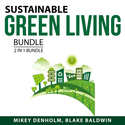 Sustainable Green Living Bundle, 2 in 1 bundle, Mikey Denholm, Blake Baldwin