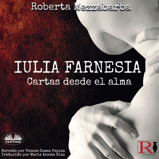 IULIA FARNESIA - Cartas desde el alma, Roberta Mezzabarba