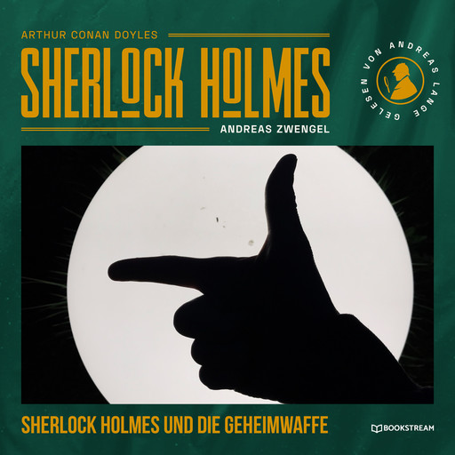 Sherlock Holmes und die Geheimwaffe (Ungekürzt), Arthur Conan Doyle, Andreas Zwengel