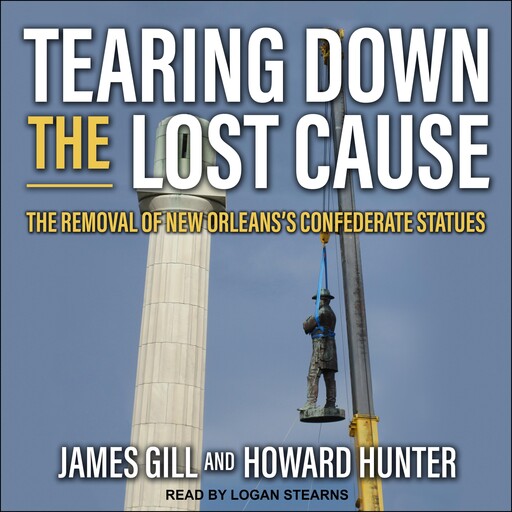 Tearing Down the Lost Cause, Gill James, Howard Hunter