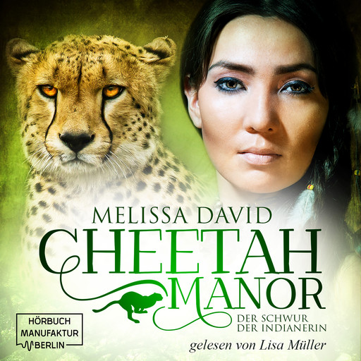 Der Schwur der Indianerin - Cheetah Manor, Band 3 (ungekürzt), Melissa David