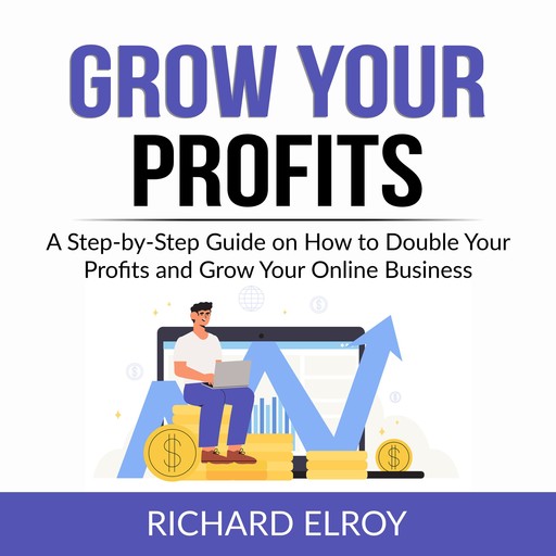Grow Your Profits, Richard Elroy