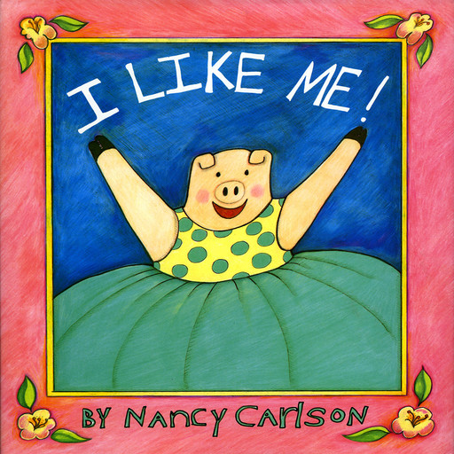 I Like Me, Nancy Carlson