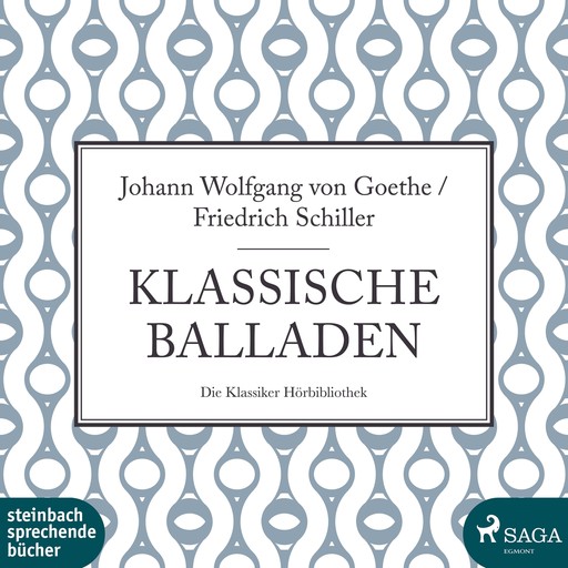 Klassische Balladen (Ungekürzt), Friedrich Schiller, Johann Wolfgang von Goethe