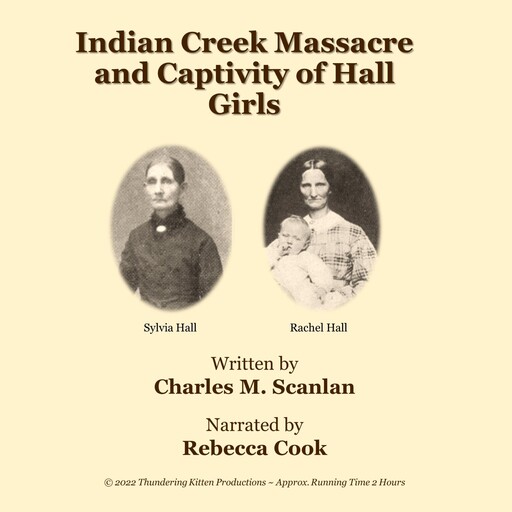Indian Creek Massacre and Captivity of Hall Girls, Charles M.Scanlan