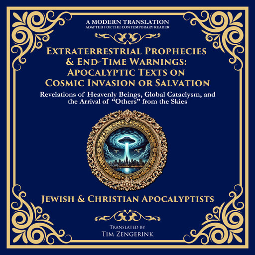 Extraterrestrial Prophecies & End-Time Warnings, Various Writers, Tim Zengerink