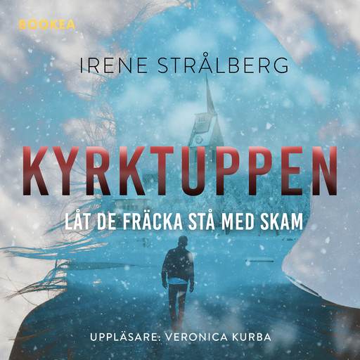 Kyrktuppen: Låt de fräcka stå med skam, Irene Strålberg