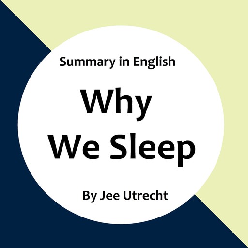 Why we sleep - Summary in English, Jee Utrecht