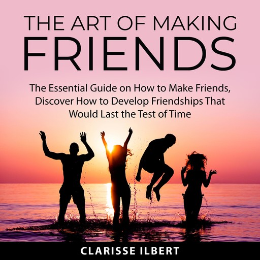 The Art of Making Friends, Clarisse Ilbert