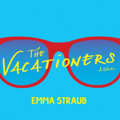 The Vacationers, Emma Straub