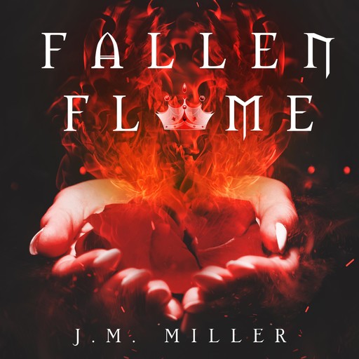 Fallen Flame, J.M. Miller