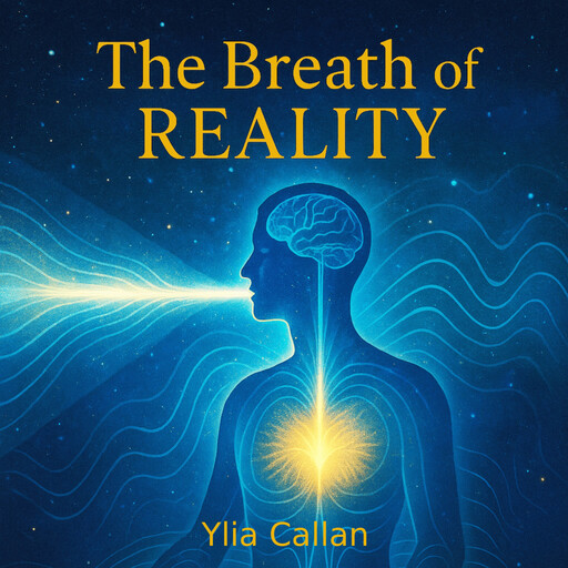 The Breath of Reality, Ylia Callan