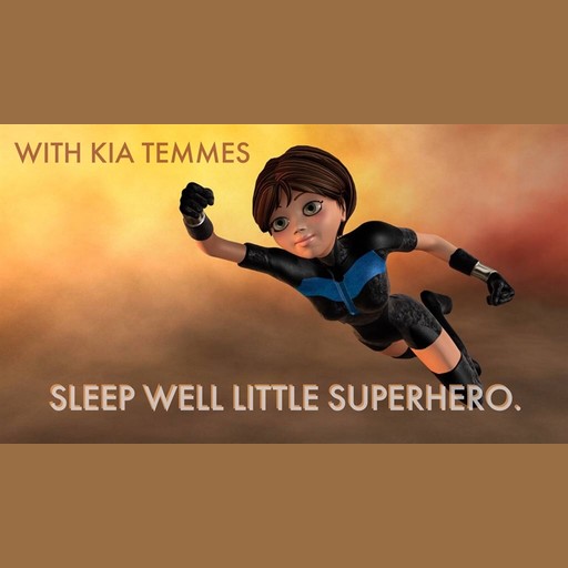 Sleep well little superhero-guided bedtime story and meditation for children, Kia Temmes