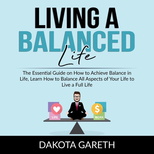 Living a Balanced Life, Dakota Gareth