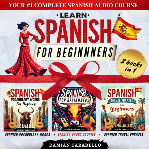 Learn Spanish for Beginners: 3 Books in 1, Damián Carabello