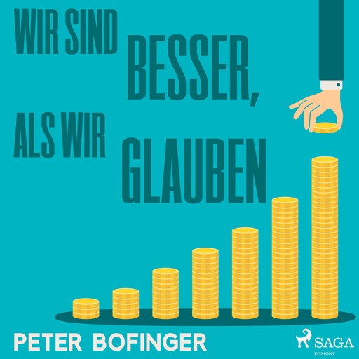 Wir sind besser, als wir glauben (Ungekürzt), Peter Bofinger