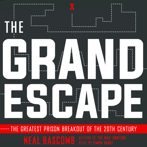 The Grand Escape: The Greatest Prison Breakout of the 20th Century (Scholastic Focus), Neal Bascomb