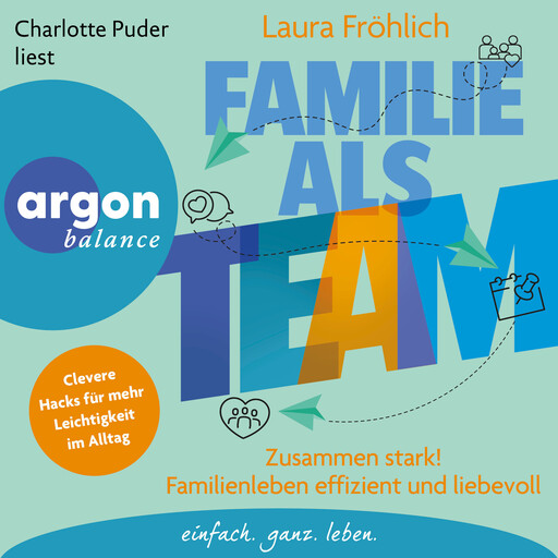 Familie als Team - Zusammen stark! Familienleben effizient und liebevoll (Ungekürzte Lesung), Laura Fröhlich