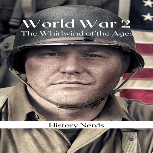 World War 2, History Nerds
