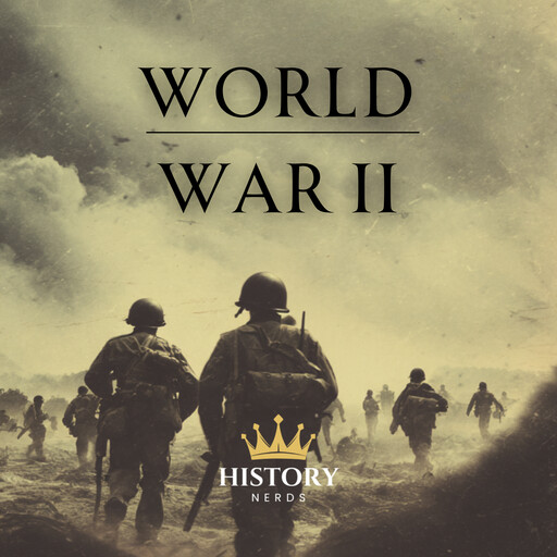 World War 2, History Nerds