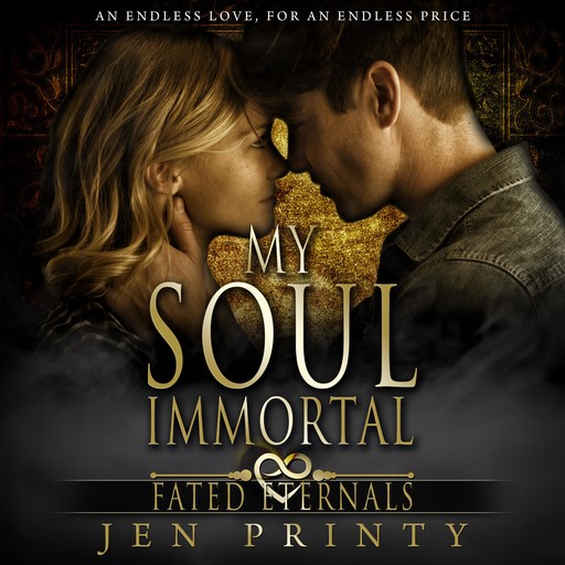 My Soul Immortal, Jen Printy