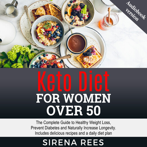 KETO DIET FOR WOMEN OVER 50, Sirena Rees