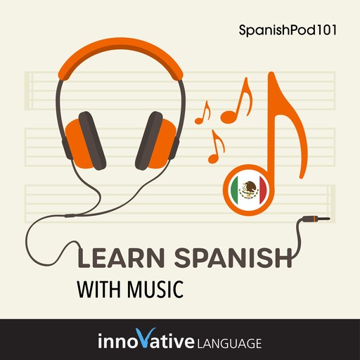Learn Spanish With Music, Innovative Language Learning, SpanishPod101.com