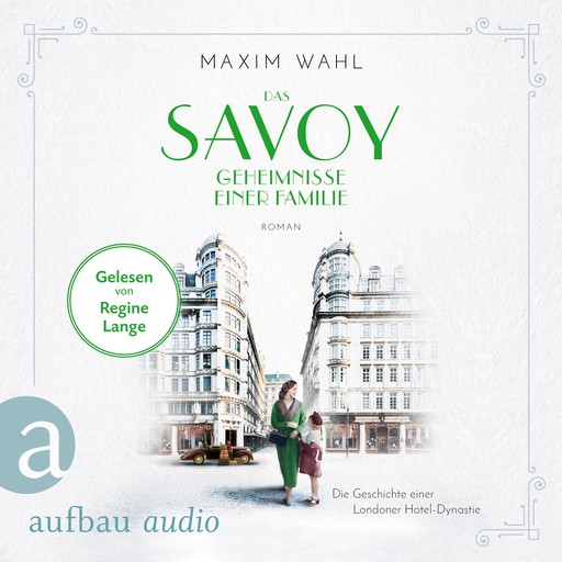 Das Savoy - Geheimnisse einer Familie - Die SAVOY-Saga, Band 3 (Ungekürzt), Maxim Wahl