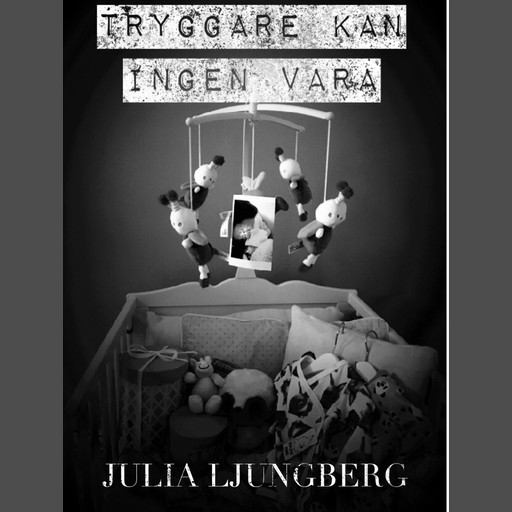 Tryggare kan ingen vara, Julia Ljungberg