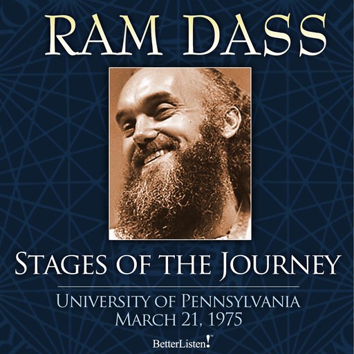 Stages of the Journey, Ram Dass, Joan Halifax, Frank Ostaseski