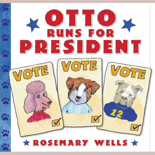 Otto Runs for President, Rosemary Wells