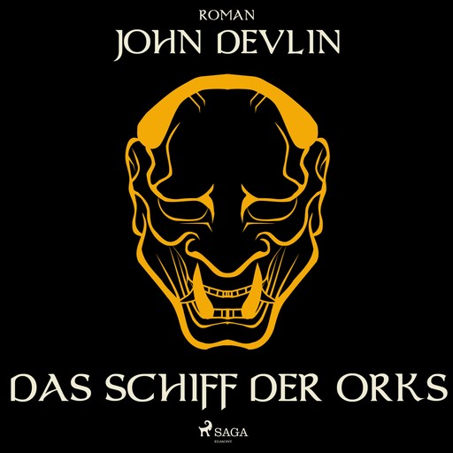 Das Schiff der Orks (Ungekürzt), John Devlin