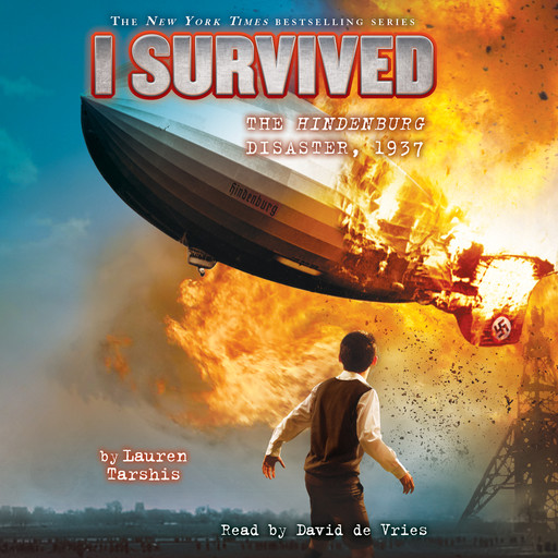 I Survived the Hindenburg Disaster, 1937 (I Survived #13), Lauren Tarshis