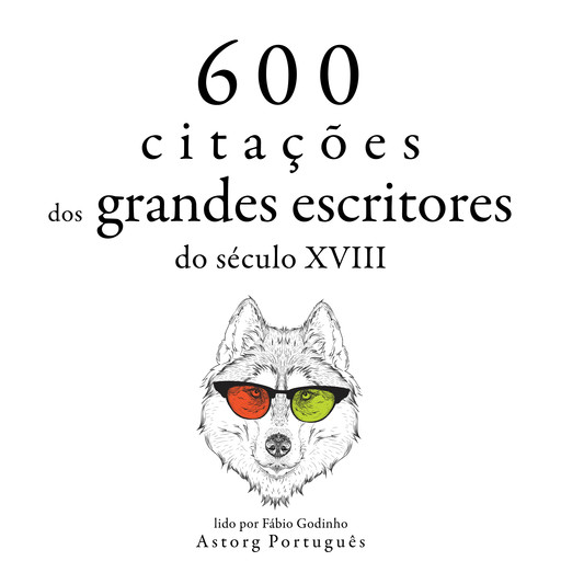 600 citações de grandes escritores do século 18, Multiple Authors