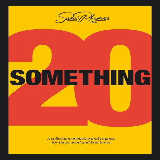 20 Something, Sami Rhymes