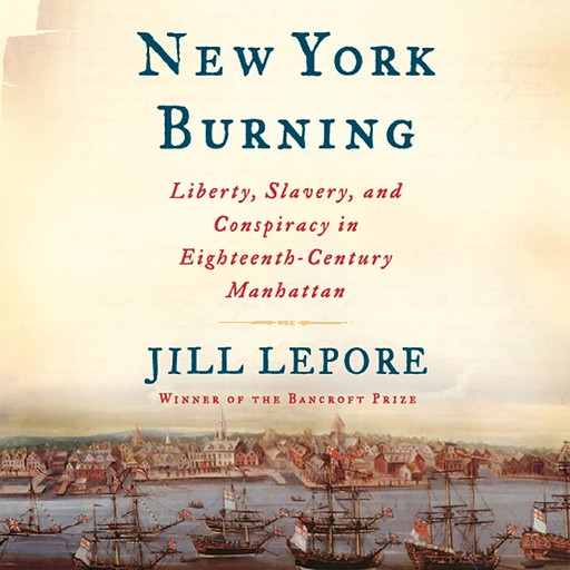New York Burning, Jill Lepore