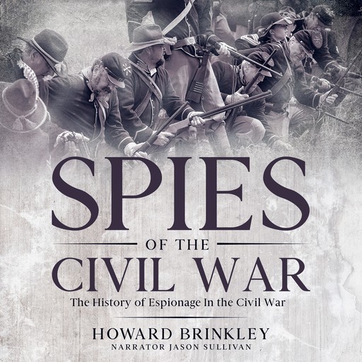 Spies of the Civil War, Howard Brinkley