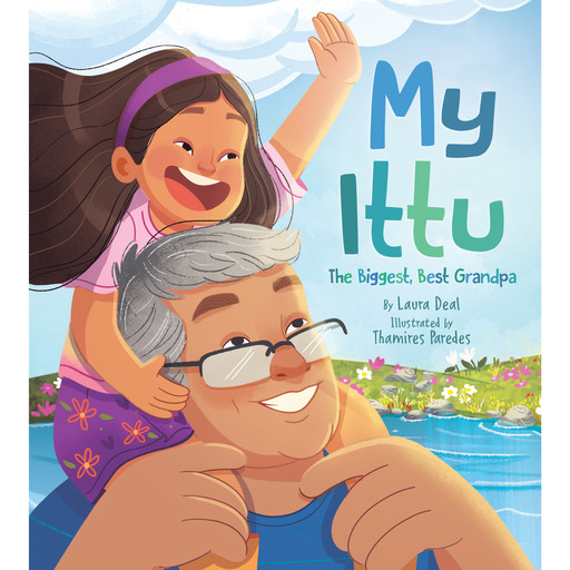 My Ittu: The Biggest, Best Grandpa - Bilingual Audiobook (Unabridged), Laura Deal