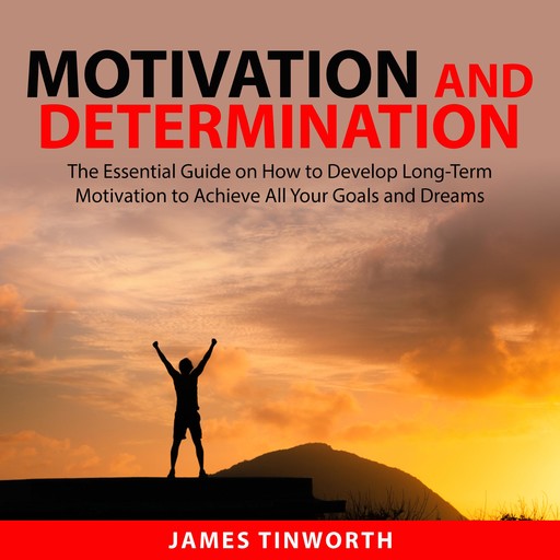 Motivation and Determination, James Tinworth