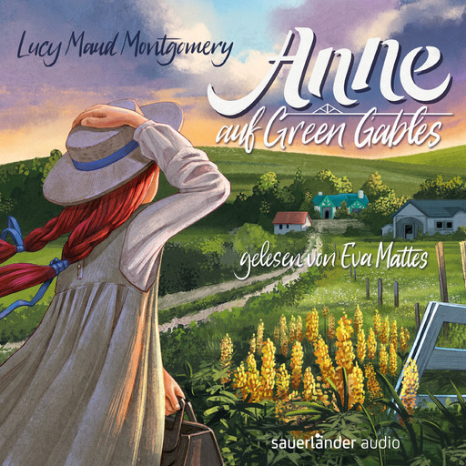 Anne auf Green Gables (Ungekürzte Lesung), Lucy Maud Montgomery