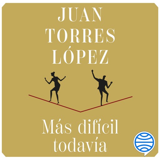 Más difícil todavía, Juan Torres López