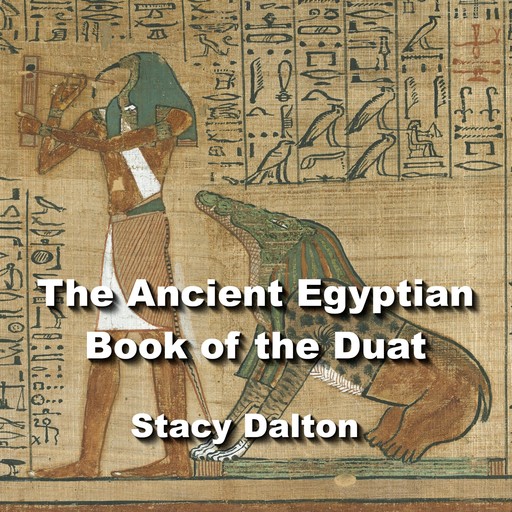The Ancient Egyptian Book of the Duat, STACY DALTON