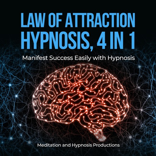 Law of Attraction Hypnosis, 4 in 1, Meditation andd Hypnosis Productions