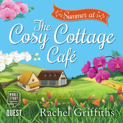 Summer at the Cosy Cottage Cafe, Rachel Griffiths