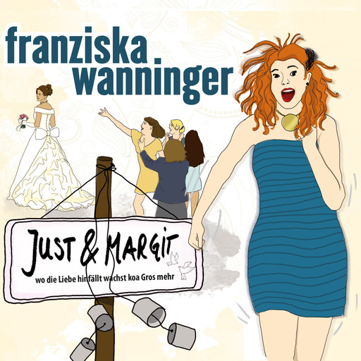 Just & Margit, Franziska Wanninger