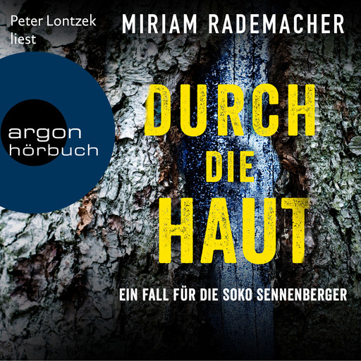 Durch die Haut - Die Soko Sennenberger-Reihe, Band 2 (Ungekürzte Lesung), Miriam Rademacher