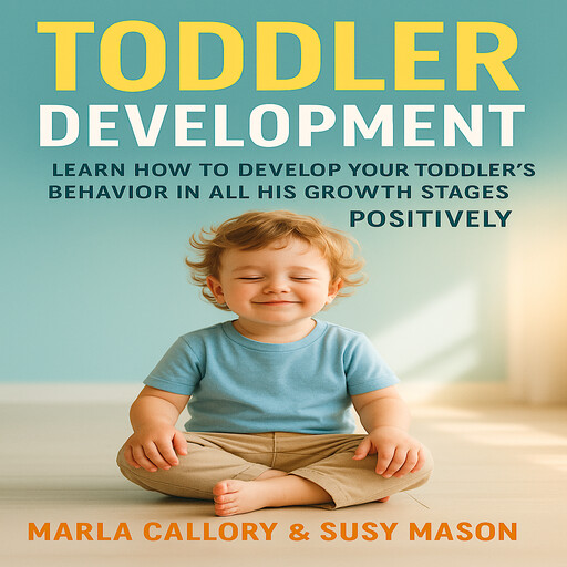 Toddler Development, Marla Callory, Susy Mason