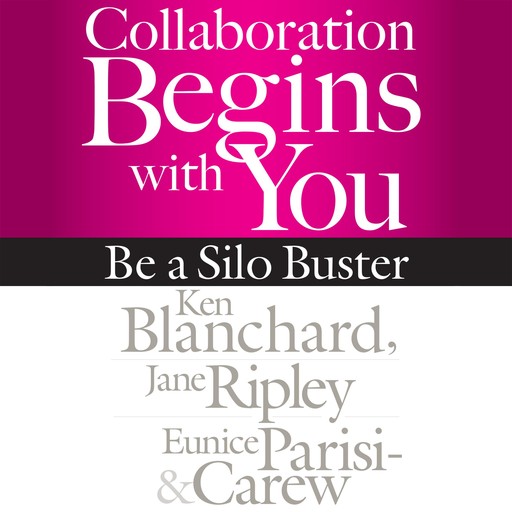 Collaboration Begins with You, Ken Blanchard, Eunice Parisi-Carew, Jane Ripley
