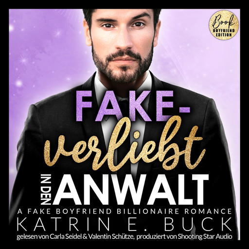Fake-verliebt in den Anwalt: A Fake Boyfriend Billionaire Romance - San Antonio Billionaires, Band 9 (ungekürzt), Katrin Emilia Buck