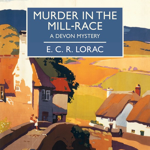 Murder in the Mill-Race, E.C.R.Lorac